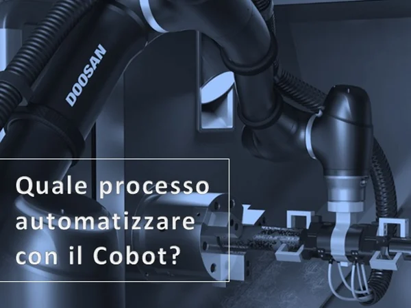 Quale processo automatizzare con il Cobot?