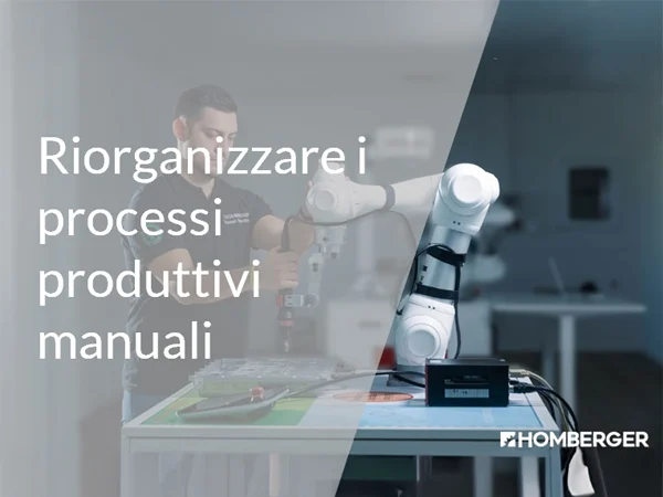 Riorganizzare i processi produttivi manuali